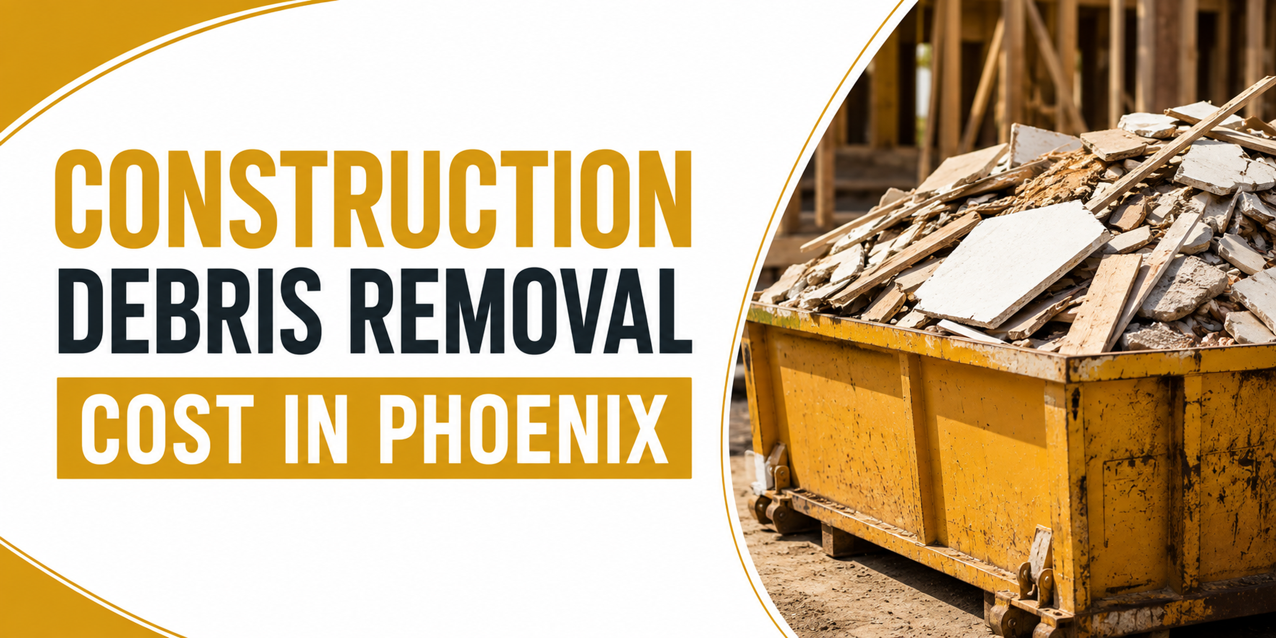 Construction Debris Removal Cost in Phoenix